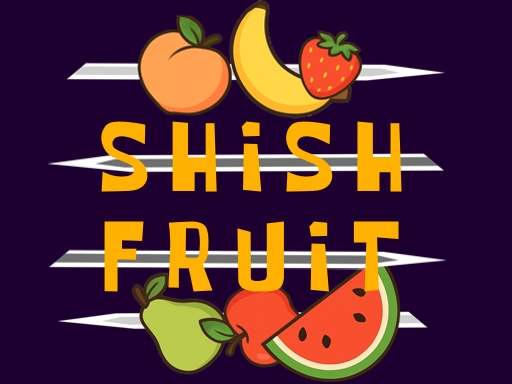 Fruits Shish